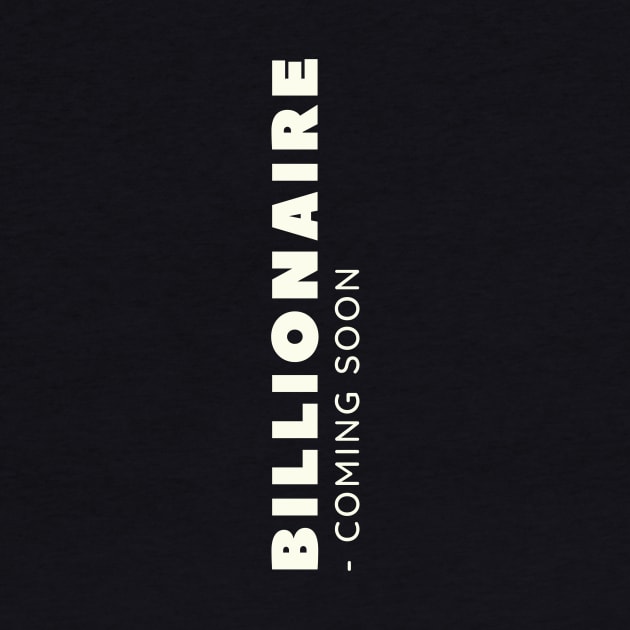 Billionaire coming soon by Leap Arts